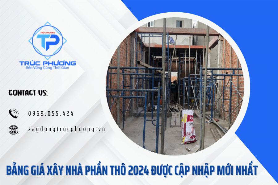 Bảng giá xây nhà phần thô 2024